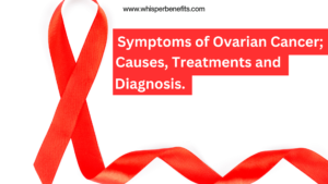 8 Common Symptoms of Ovarian Cancer; Causes, Treatment and Diagnosis