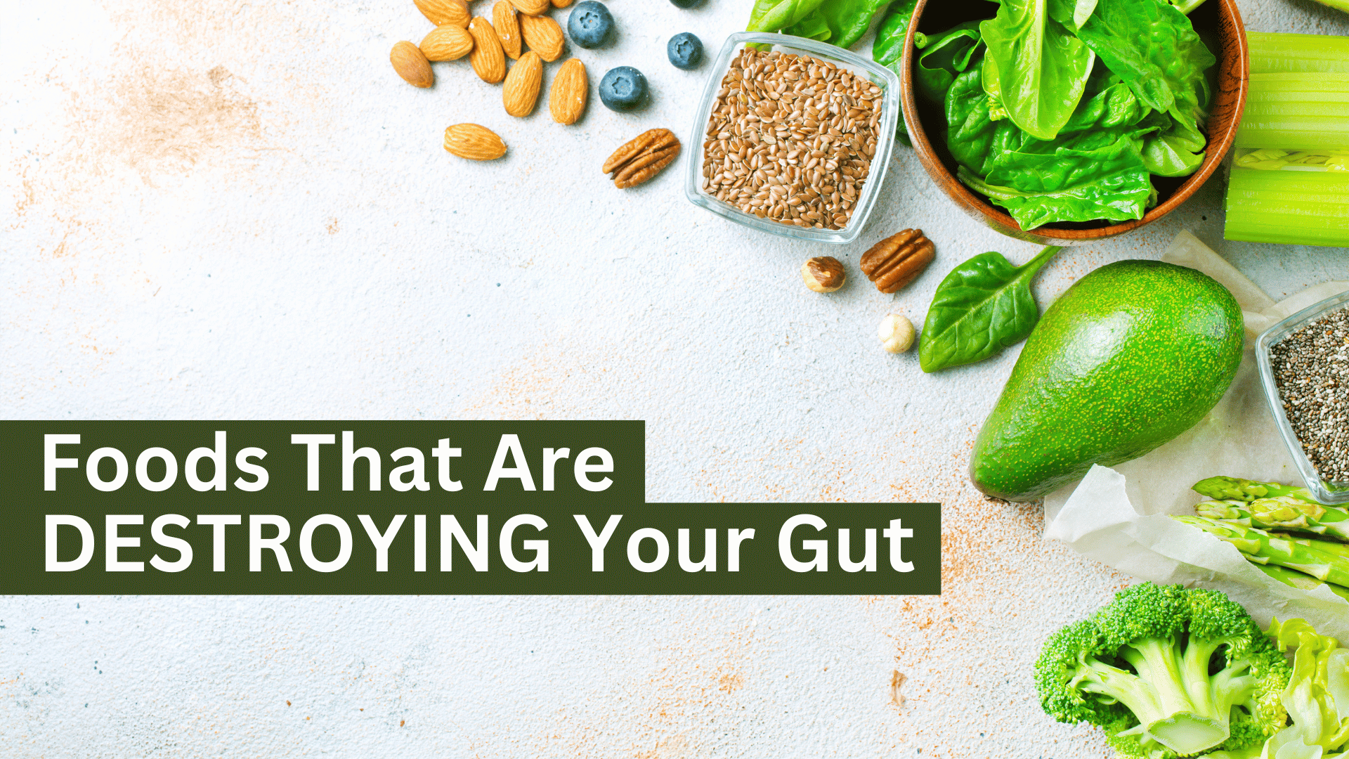 5 Foods That Are DESTROYING Your Gut